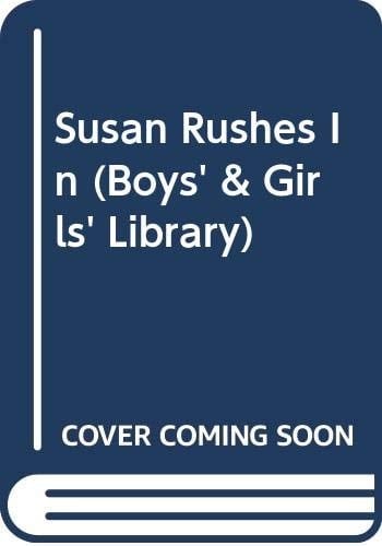 Susan Rushes In (Boys' & Girls' Library)