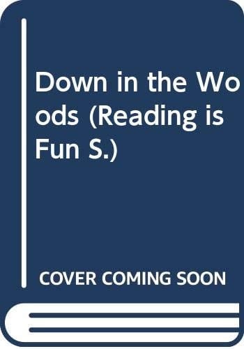 Down in the Woods (Reading Is Fun)