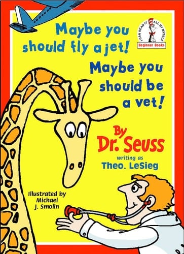 Maybe You Should Fly a Jet! Maybe You Should Be a Vet! (Beginner Books)