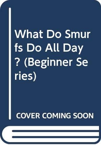 What Do Smurfs Do All Day?