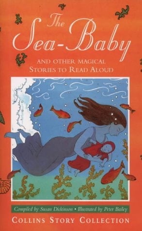 "The Sea-baby": And Other Magical Stories to Read Aloud (Collins Story Collection)