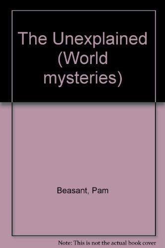 The Unexplained (World Mysteries)