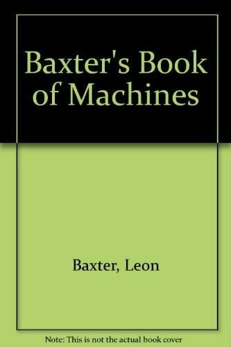 Baxter's Book of Machines