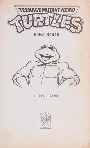 The Teenage Mutant Hero Turtle Joke Book