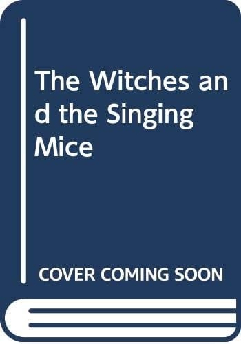 The Witches and the Singing Mice