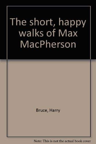 The short, happy walks of Max MacPherson