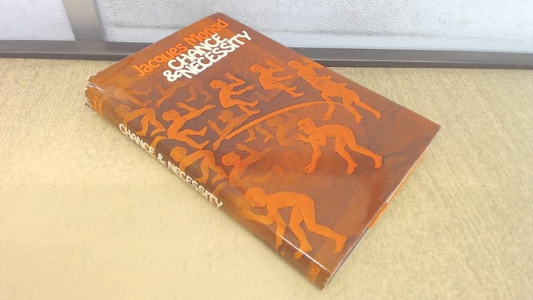 Chance and Necessity: Essay on the Natural Philosophy of Modern Biology