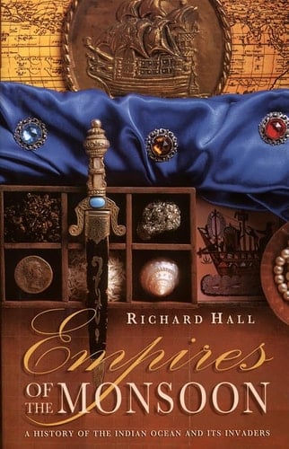 Empires of the monsoon: a history of the Indian Ocean and its invaders