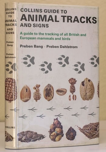 Collins guide to animal tracks and signs;: The tracks and signs of British and European mammals and birds