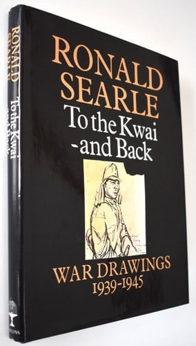 To the Kwai and back: war drawings, 1939-45