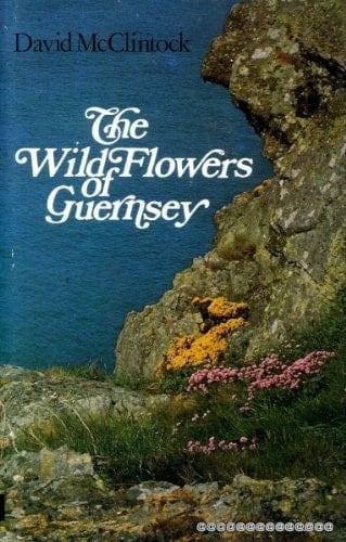 The wild flowers of Guernsey: With notes of the frequencies of all species recorded for the Channel Islands