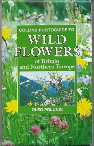 The Wild Flowers of Britain and Northern Europe (Collins Handguides)