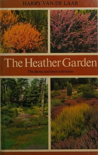 The heather garden: Design, management, propagation, cultivars