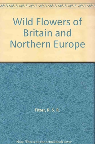 Wild Flowers of Britain and Northern Europe