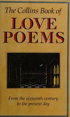 The Collins Book of Love Poems/from the 16th Century to the Present Day