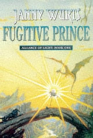 The Wars of Light and Shadow (4) – Fugitive Prince: First Book of The Alliance of Light: Bk.1 (Wars of Light & Shadow)