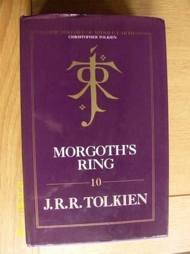 Morgoth's ring: the later Silmarillion, part one, the legends of Aman. Edited by Christopher Tolkien