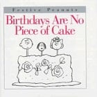 Birthdays Are No Piece of Cake (Festive Peanuts)
