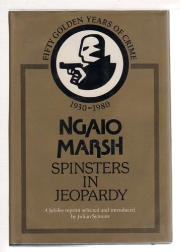 SPINSTERS IN JEOPARDY: FIFTY GOLDEN YEARS OF CRIME 1930-1980.