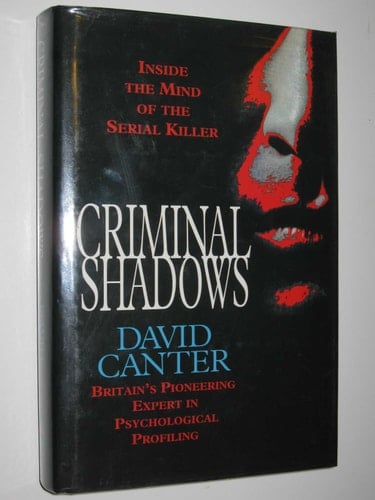 Criminal Shadows : Inside the Mind of the Serial Killer
