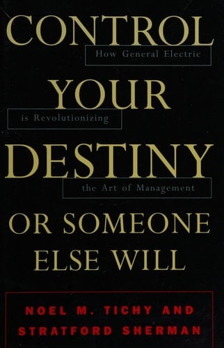 Control Your Destiny Or Someone Else Will