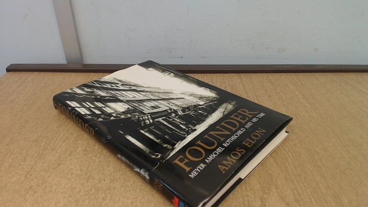 Founder: Meyer Rothschild and His Time