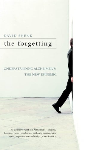 THE FORGETTING: UNDERSTANDING ALZHEIMER'S: A BIOGRAPHY OF A DISEASE.