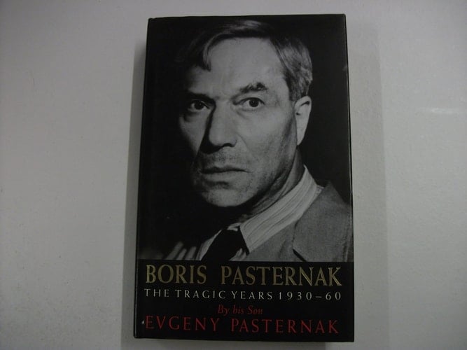 Boris Pasternak: The tragic years, 1930-60