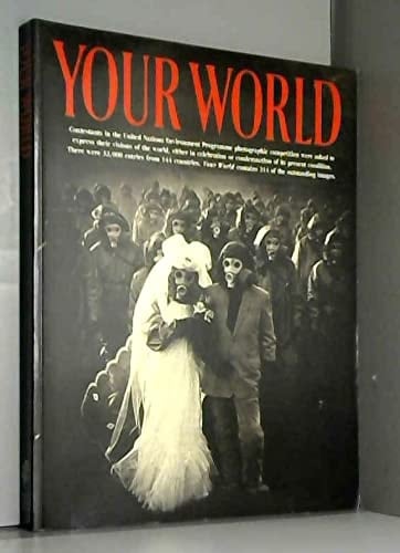 Your World: International Photographic Competition on the Environment 1991-1992