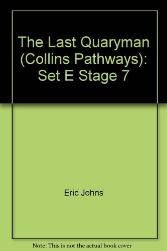 Collins Pathways Stage 7 Set E: The Last Quarryman (Collins Pathways)