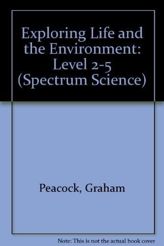 Spectrum Science: Key Stage 2: Exploring Life and the Environment: For the National Curriculum Levels 2-5 (Spectrum Science)