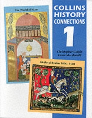History Connection 1: "Medieval Realms, 1066-1500" and "The World of Islam" (History Connections)