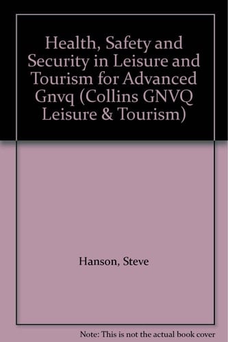 Health, Safety and Security in Leisure and Tourism for Advanced GNVQ (Collins GNVQ Leisure and Tourism)