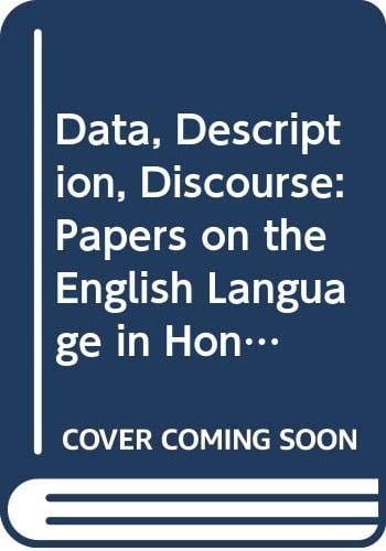 Data, Description, Discourse: Papers on the English Language in Honour of John McH Sinclair (Collins Cobuild Dictionaries)