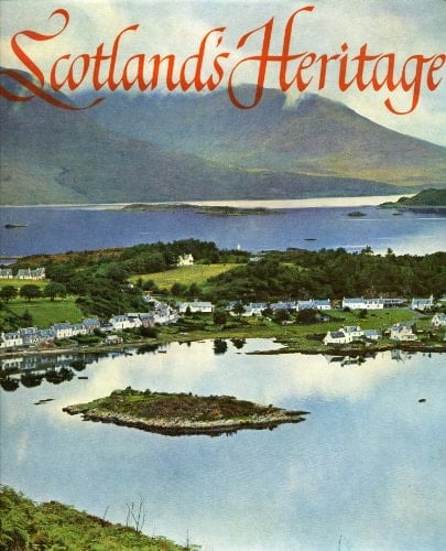 Scotland's heritage: A pictorial journey through Scotland;