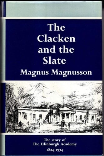 The clacken and the slate: The story of the Edinburgh Academy, 1824-1974
