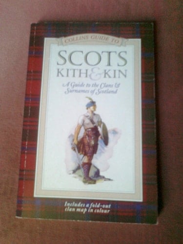 Collins Guide to Scots Kith & Kin: A Guide to the Clans and Surnames of Scotland