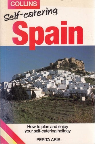 Self-catering Spain: How to Plan and Enjoy Your Self-catering Holiday (Self-catering)