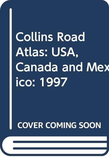 Collins Road Atlas: USA, Canada and Mexico 1997