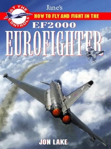 How to Fly and Fight in the Eurofighter (At the Controls) (Jane's at the Controls)