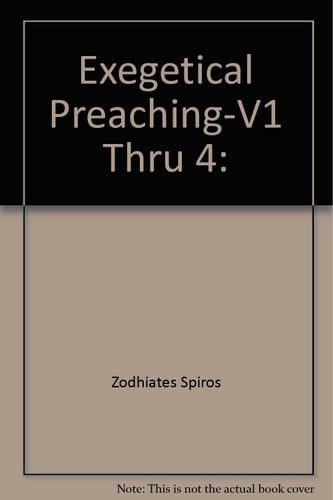 Exegetical Preaching-V1 Thru 4: