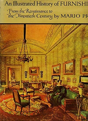 An Illustrated History of Furnishings Form the Renaissance to the Twentieth Century