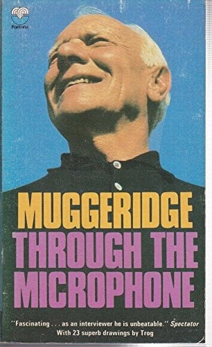 Muggeridge Through the Microphone
