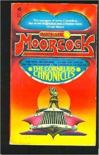 The Cornelius Chronicles: "Final Programme" and "Cure for Cancer" Bk. 1