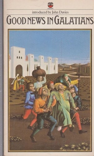 Good News in 'Galatians' Paul's Letter to the Galatians in Today's English Version