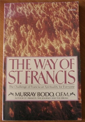 Way of St. Francis : The Challenge of Franciscan Spirituality for Everyone