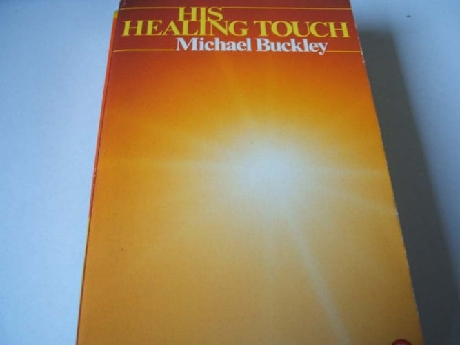 His Healing Touch: A Personal Witness to the Power of God's Healing Love