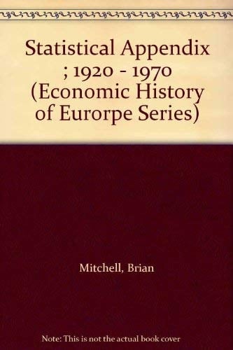 Contemporary Economies: Statistical Appendix (Economic History of Europe)