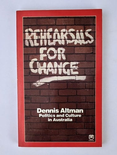 Rehearsals for change: Politics and culture in Australia