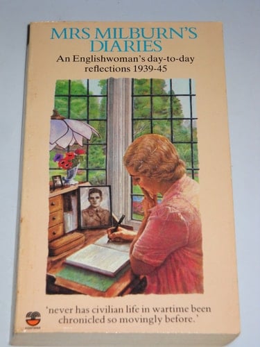 Mrs Milburn's Diaries: An Englishwoman's Day-to-day Reflections 1935-45